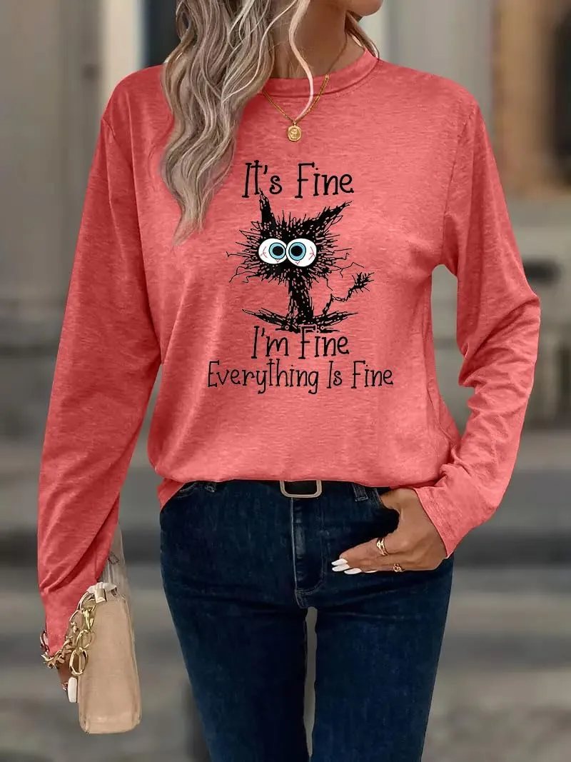 It's Fine I'm Fine Everything is Fine Funny Cat Printed T-Shirt for Women Long Sleeve